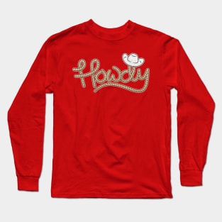 Howdy Long Sleeve T-Shirt